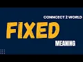 What Does fixed Means Meanings And Definitions With Example in ENGLISH