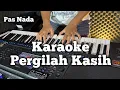 KARAOKE PERGILAH KASIH  || New || Pop