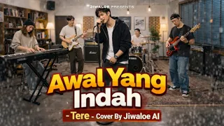awal yang indah tere cover by jiwaloe ai