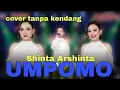 Download Lagu Terbaru!! UMPOMO--Tanpa Kendang shinta arshinta version