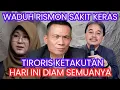 INFO A1 RISMON SAKIT KERAS TIRORIS KETAKUTAN HARI INI DIAM SEMUA?