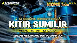 dj kitir sumilir campursari reggae keroncong bwi x jaranan door dj tenang official