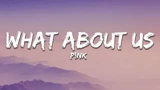 P!nk - What About Us (Lyrics)