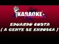 Download Lagu EDUARDO COSTA - A GENTE SE ENROSCA ( KARAOKE )