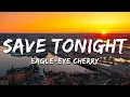 Download Lagu Eagle-Eye Cherry - Save Tonight (Lyrics)