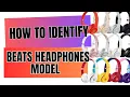 How to Identify your Beats Headphones Model Which Beats do I have
