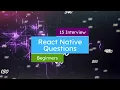 React Native Basic Interview Questions 15 Must-Know Questions for Beginners - Part 1