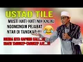 Download Lagu Ustad Tile Lucu ~ Harus hati-hati nih kalo ngomongin pejabat, ntar di tangkep...!!!