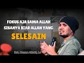 Lagu Fokus Perbaiki Hubungan Sama Allah - Ustadz Hanan Attaki