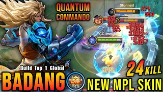 24 Kills!! Quantum Commando Badang New MPL Skin!! - Build Top 1 Global Badang ~ MLBB