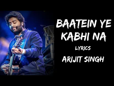 Download MP3 Baatein Ye Kabhi Na Tu Bhoolna Full Song (Lyrics) - Arijit Singh | Knox Lyrics