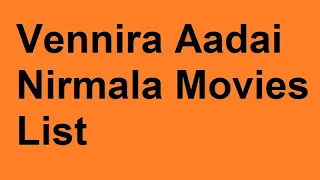 vennira aadai nirmala movies list