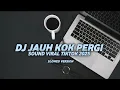 Lagu Dj Jauh ko Pergi ( Slowed + Reverb ) Viral tiktok 