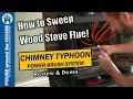 How to sweep wood burning stove flue Chimney Typhoon review demo DIY clean sweep chimney