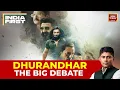 Lagu IndiaFirst Debate | Dhurandhar Controversy ERUPTS! IndiaFirst Debate Turns Explosive