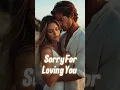 Download Lagu 💔 Sorry For Loving You 💔 | Hartverwarmend liefdeslied (Songtekstvideo) #muziek #lied #kort