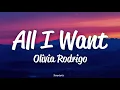 Olivia Rodrigo - All I Want (Lyrics)