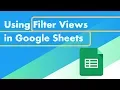 Google Sheets Filter Views - Save the Way You Sort Your Data