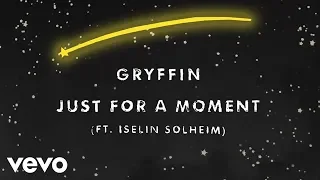 Gryffin - Just For A Moment (Audio) ft. Iselin