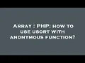 Array PHP how to use usort with anonymous function