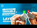 3D Printing Troubleshooting Guide Layer Separation