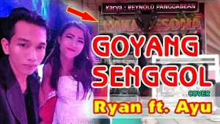 Download GOYANG SENGGOL  ||  Ryan Ft. Ayu \ MP3