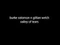 burk solomon n gillian welch valley of tears