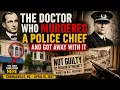 The Doctor Who Murdered a Police Chief and Then Was Found Not Guilty