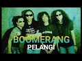 Download Lagu BOOMERANG - PELANGI LIRIK DAN LAGU