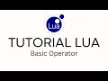 TUTORIAL LUA 05 - BASIC OPERATOR