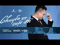 Download Lagu CHUYẾN XE CUỘC ĐỜI - KHẮC VIỆT | MV LYRIC