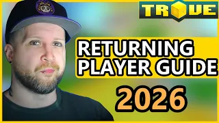 Trove Guide for Returning Players 2026