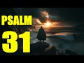 Psalm 31 Reading Finding Strength in Times of Adversity With words - KJV
