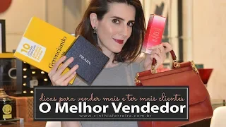 10 Dicas para ser a  melhor vendedora (ou vendedor) e ter mais clientes fiéis