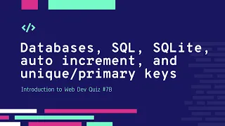 Introduction to Web Dev Quiz databases SQL SQLite auto increment and keys