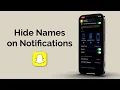 How To Hide Names On Snapchat Notifications