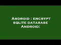 Android encrypt sqlite database Android