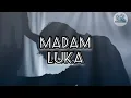 MADAM - LUKA LIRIK