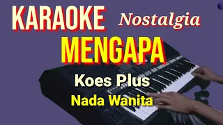 Download MENGAPA - Koes Plus | Karaoke nada wanita | Lirik HD MP3