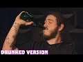 Post Malone - Psycho REMIX DRUNKED VERSION
