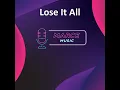 Lose It All