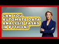 Can You Automate Data Analysis Tasks in Python Python Code School News