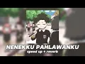 nenekku pahlawanku (speed up/reverb)