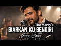 Lagu 🎶Biarku Sendiri—The Mercy's | 🎷Jazz Cover By Kav69 
