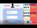 How to create login page with user input validation using JAVA - SCRIPT