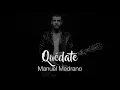 Manuel Medrano- Quédate (Letra)