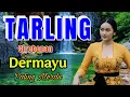 Download Lagu TARLING CIREBONAN DERMAYU-LAGU PALING MERDU DAN KOLEKSI LAGU DAERAH PANTURAAN TERBAIK SEPANJANG MASA