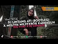 Download Lagu DJ LINTANG ATI (BOOTLEG) X MELODI WILFEXBOR KANEKEUN VIRAL TIKTOK 2023