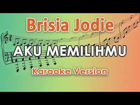 Download MP3 Brisia Jodie, Fabio Asher - Aku Memilihmu (Karaoke Lirik Tanpa Vokal) by regis