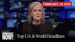 Top U.S. & World Headlines — February 26, 2025